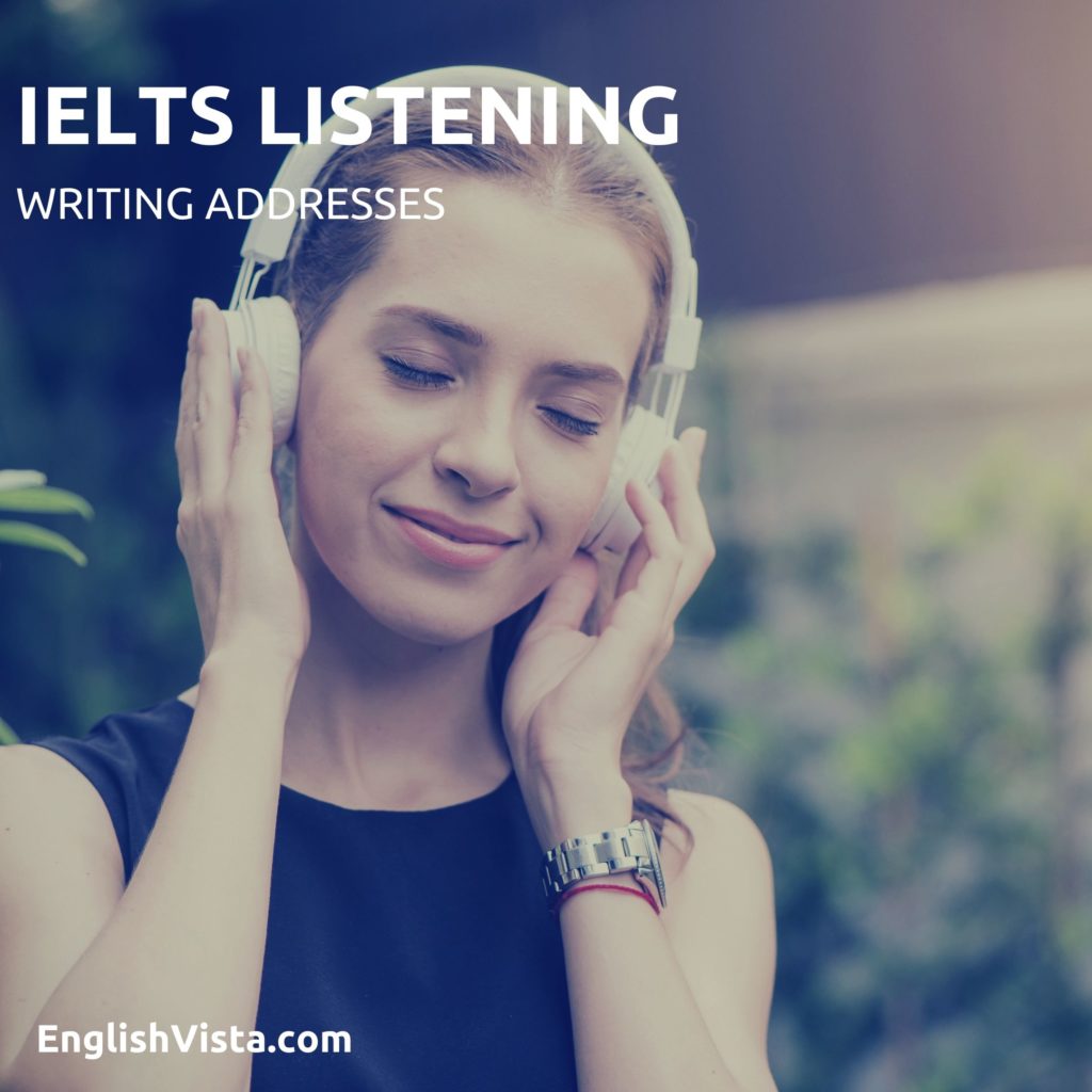 Listening Practice 4 Writing Addresses EnglishVista Free IELTS